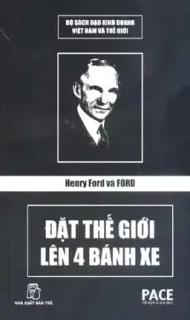 Sách nói Henry Ford Và Ford Đặt Thế Giới Lên 4 Bánh Xe