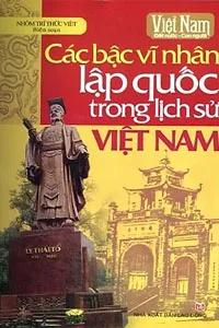 Sách nói Các Bậc Vĩ Nhân Lập Quốc Trong Lịch Sử Việt Nam