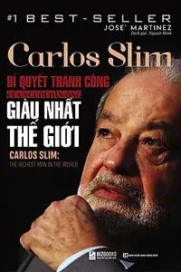 Sách nói Carlos Slim, Bí Quyết Thành Công Của Người Đàn Ông Giàu Nhất Thế Giới