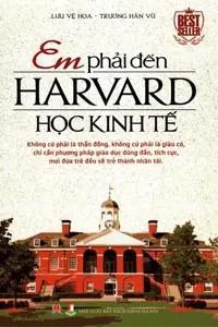 Sách nói Em Phải Đến Harvard Học Kinh Tế 2