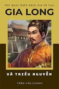 Sách nói Một Quan Điểm Đánh Giá Về Vua Gia Long Và Triều Nguyễn
