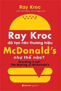 Sách nói Ray Kroc Đã Tạo Nên Thương Hiệu Mcdonald’s Như Thế Nào?