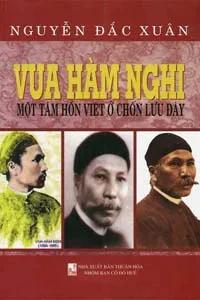 Sách nói Vua Hàm Nghi, Một Tâm Hồn Việt Ở Chốn Lưu Đày