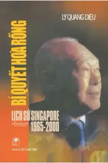 Bí Quyết Hóa Rồng - Lịch Sử Singapore 1965 - 2000