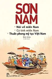 Nói Về Miền Nam, Cá Tính Miền Nam, Thuần Phong Mỹ Tục Việt Nam